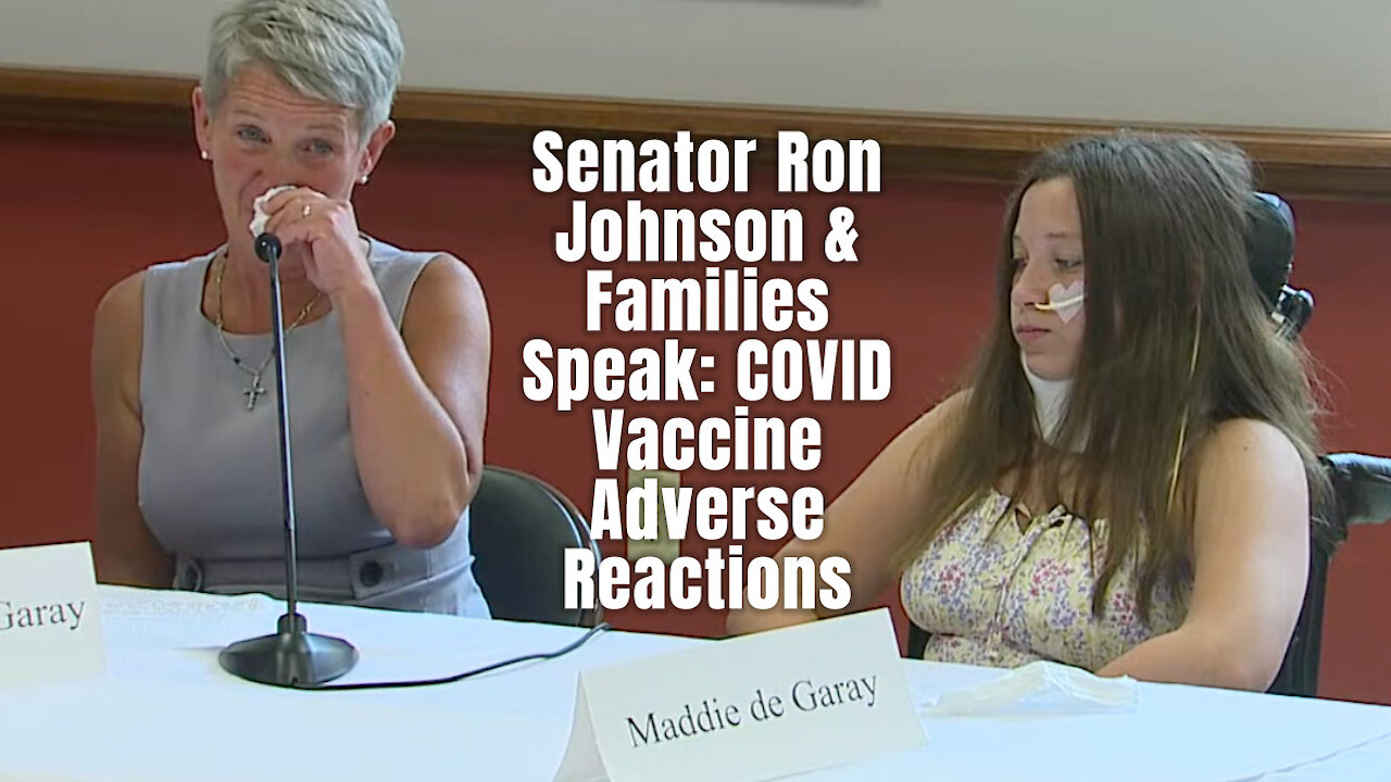 Senator Ron Johnson & Families Speak: COVID Vaccine Adverse Reactions