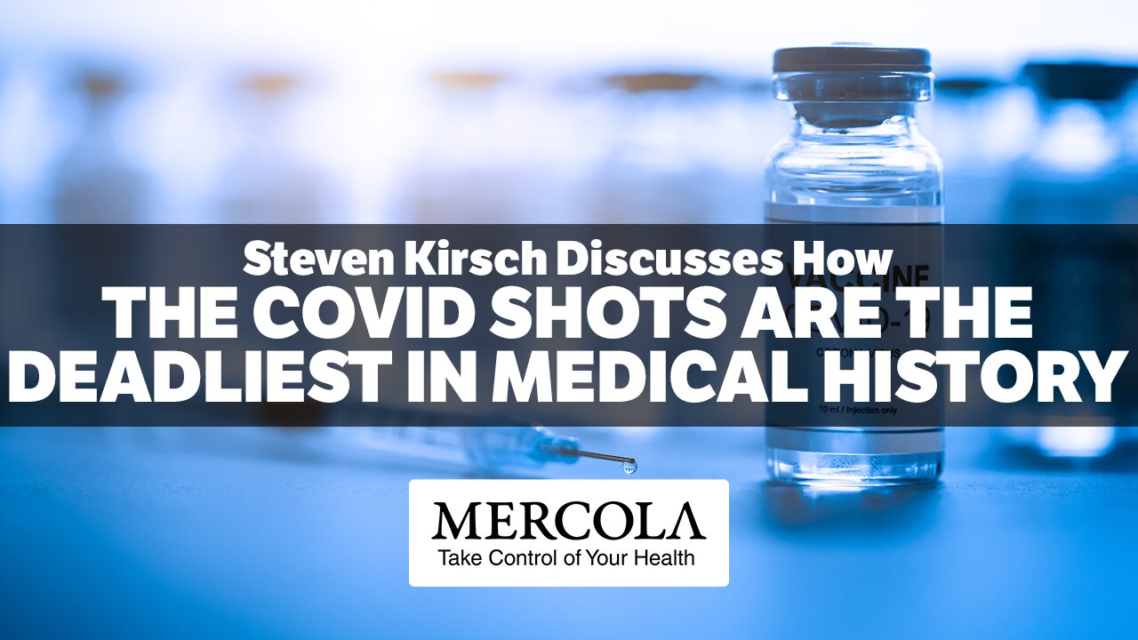The Deadliest Shots in Medical History- Interview with Steven Kirsch and Dr. Mercola