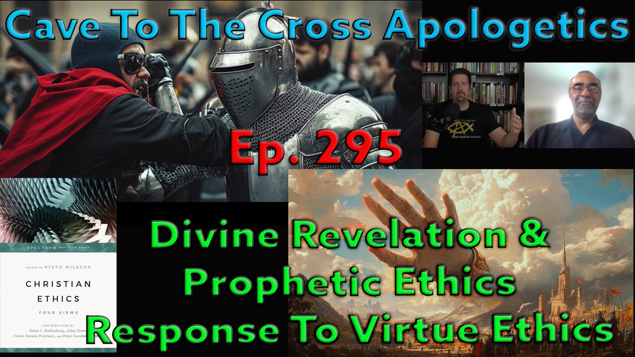 Divine Revelation & Prophetic Ethics Response To Virtue Ethics - Ep.295 - Christian Ethics - 4 Views