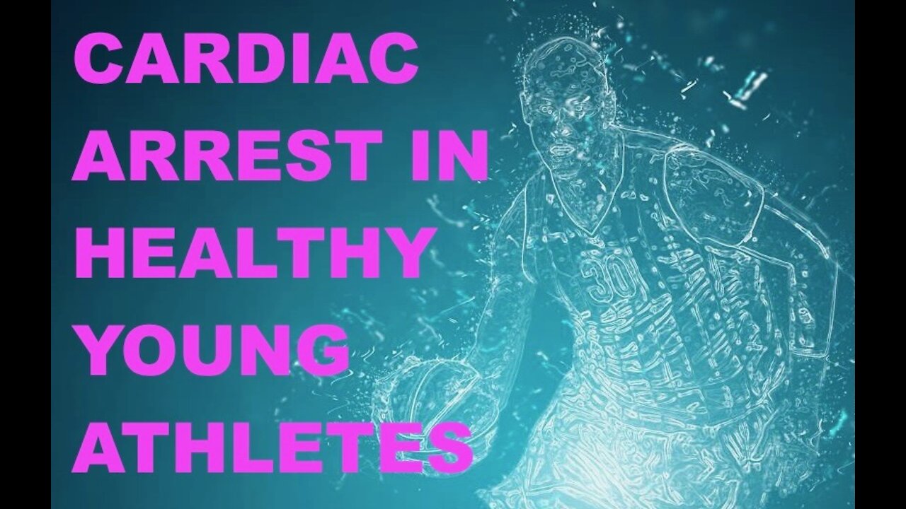 HEALTHY YOUNG ATHLETES DYING OF HEART ATTACKS AFTER VACCINATION