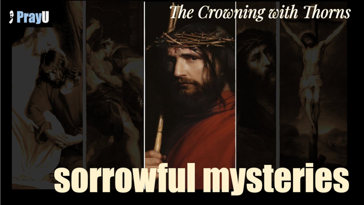 PrayU | Rosary Decade Discipline | Third Sorrowful Mystery | Crowning with Thorns