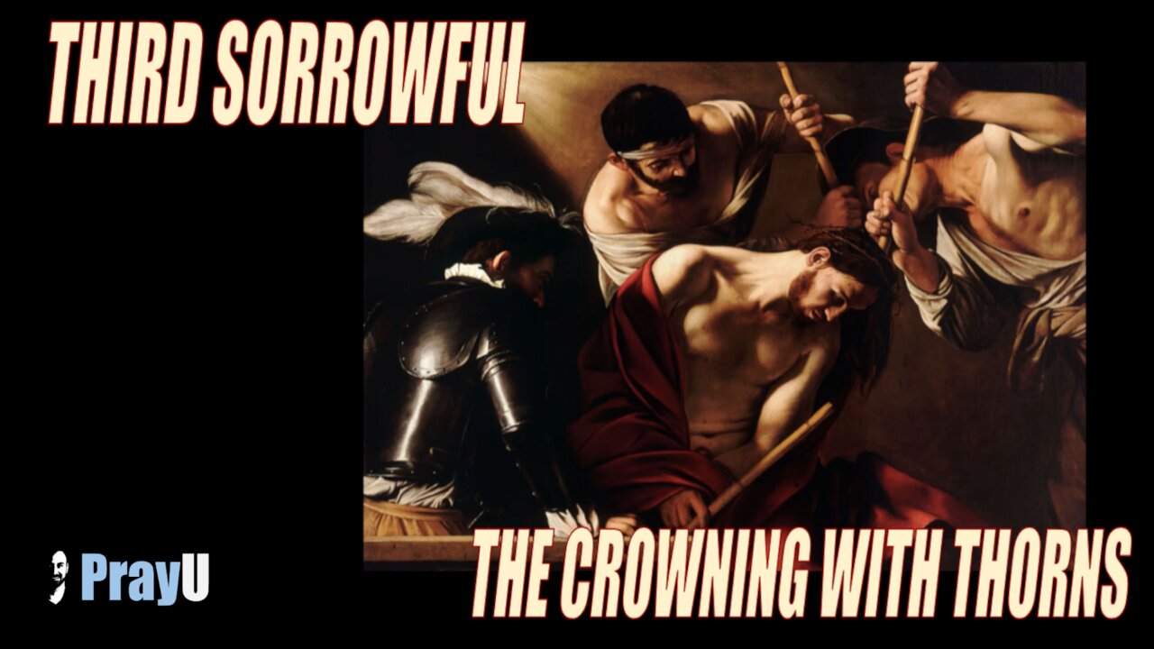 Pray the Third Sorrowful Mystery: The Crowning with Thorns