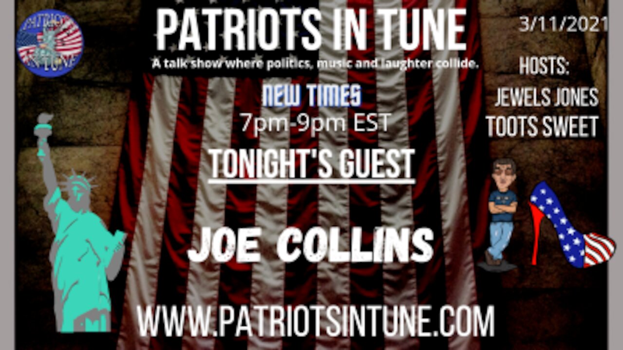 PATRIOTS IN TUNE Show #323: JOE COLLINS #CA43 #RecallGavinNewsom 3-11-2021