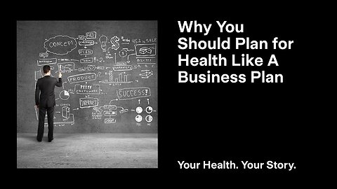 Why You Should Plan for Health Like A Business Plan