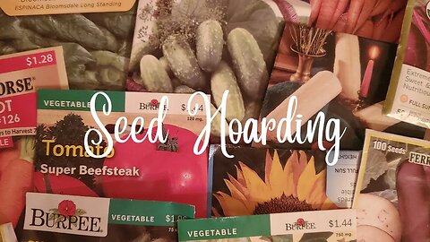 Seed Hoarding #seeds #gardening #hoarders