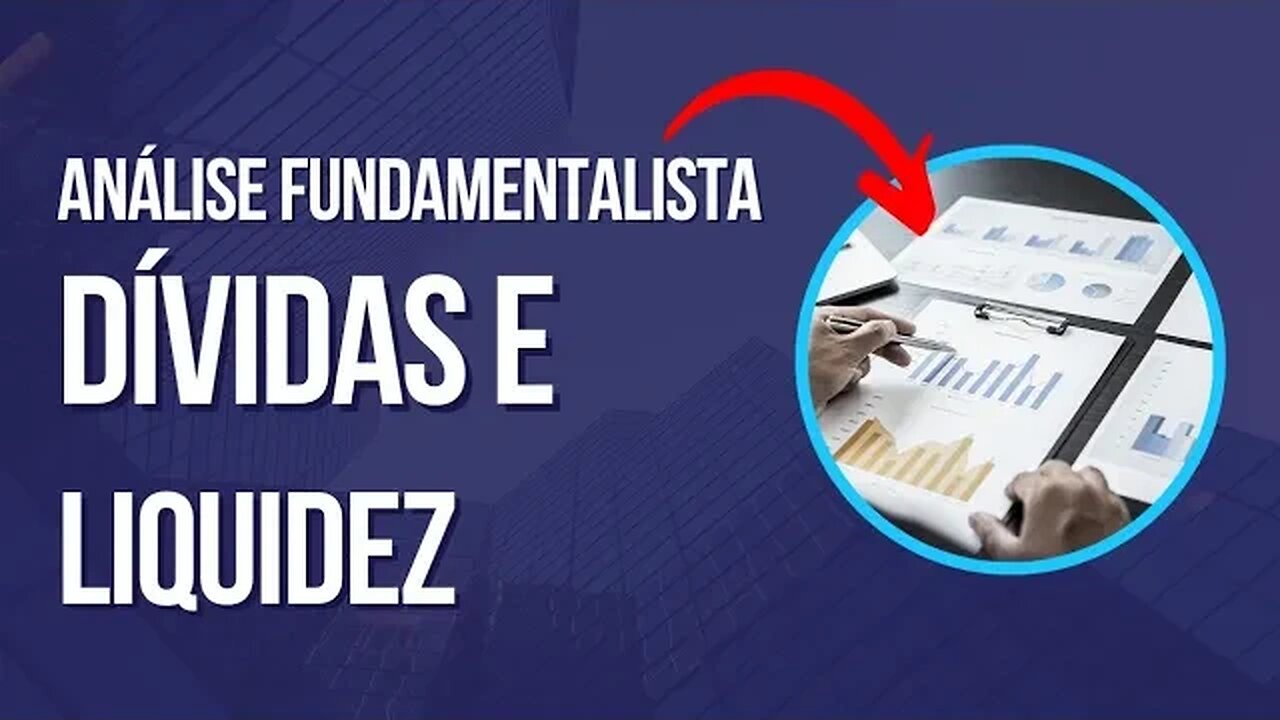 Análise Fundamentalista- Dívida Líquida/Patrimônio Líquido, Dívida Líquida/EBITDA, Liquidez Corrente