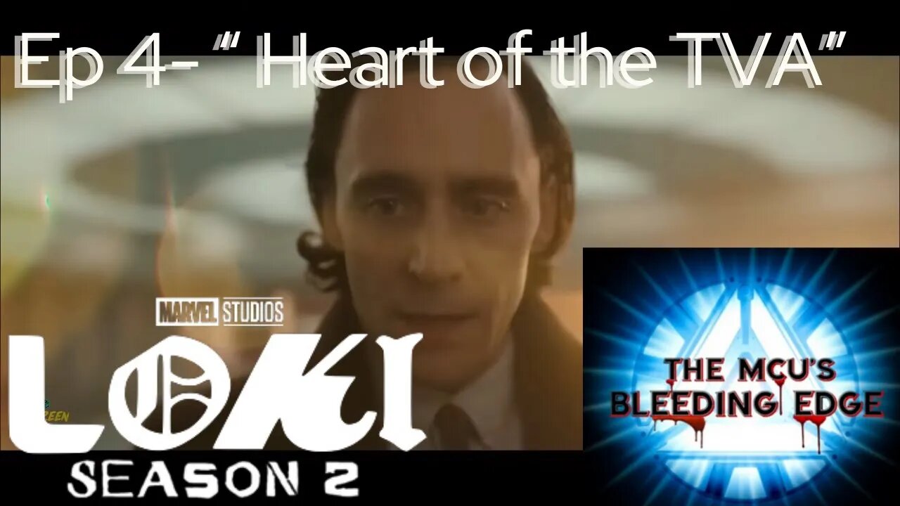 Heart of the TVA" - Loki S2 Ep 4 Live Review TONIGHT on The MCU's Bleeding Edge!
