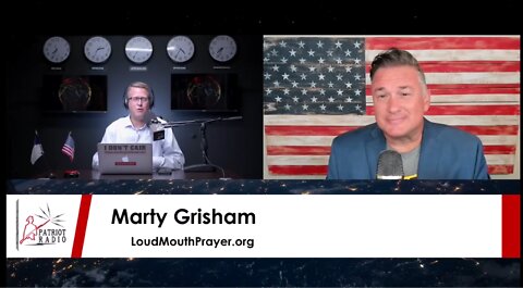 Prayer | Loudmouth Prayer | Patriot Radio Interview of Marty Grisham of Loudmouth Prayer