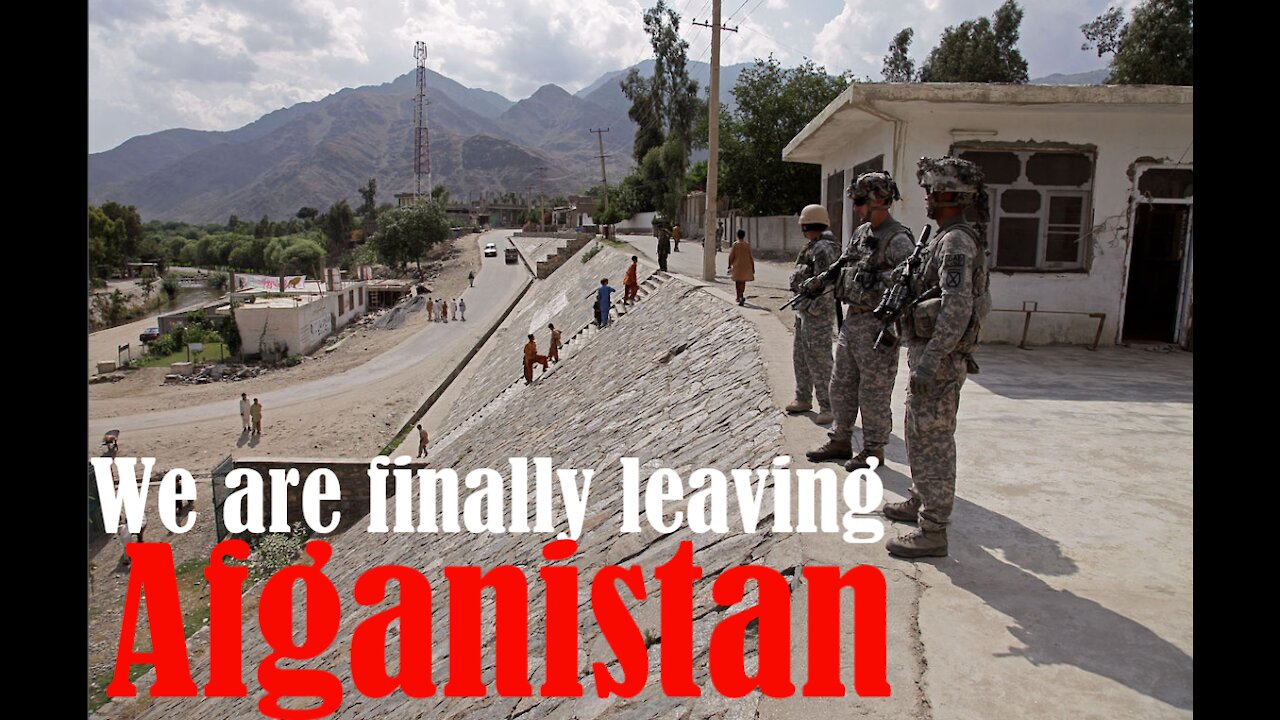 We are finally getting out of Afganistan