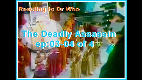 Reacting to DrWho: The deadly Assassin, ep:03-04 of 4