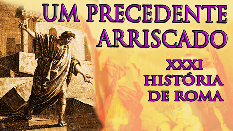 Levantando as Massas contra o Senado, o povo na Rua, o Triunfo Negado - História de Roma XXXI