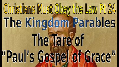 Christians Must Obey the Law - The Kingdom Parables Pt 24