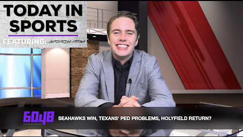 Seahawks Win, Texans' PED Problems and Holyfield Return?