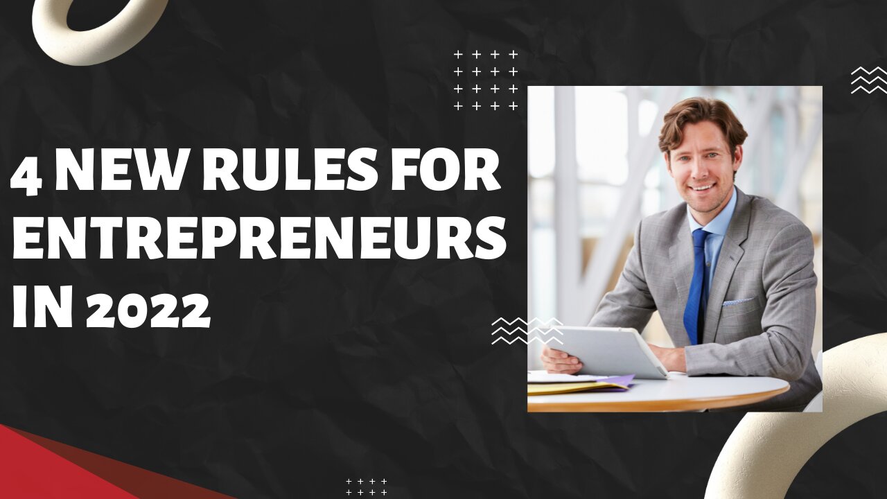 4 new rules for enterpreneurs in 2022