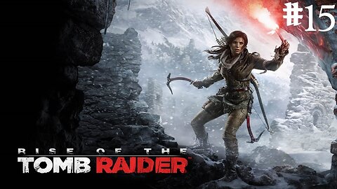 Rise of the tomb raider |15| Les archives innondées