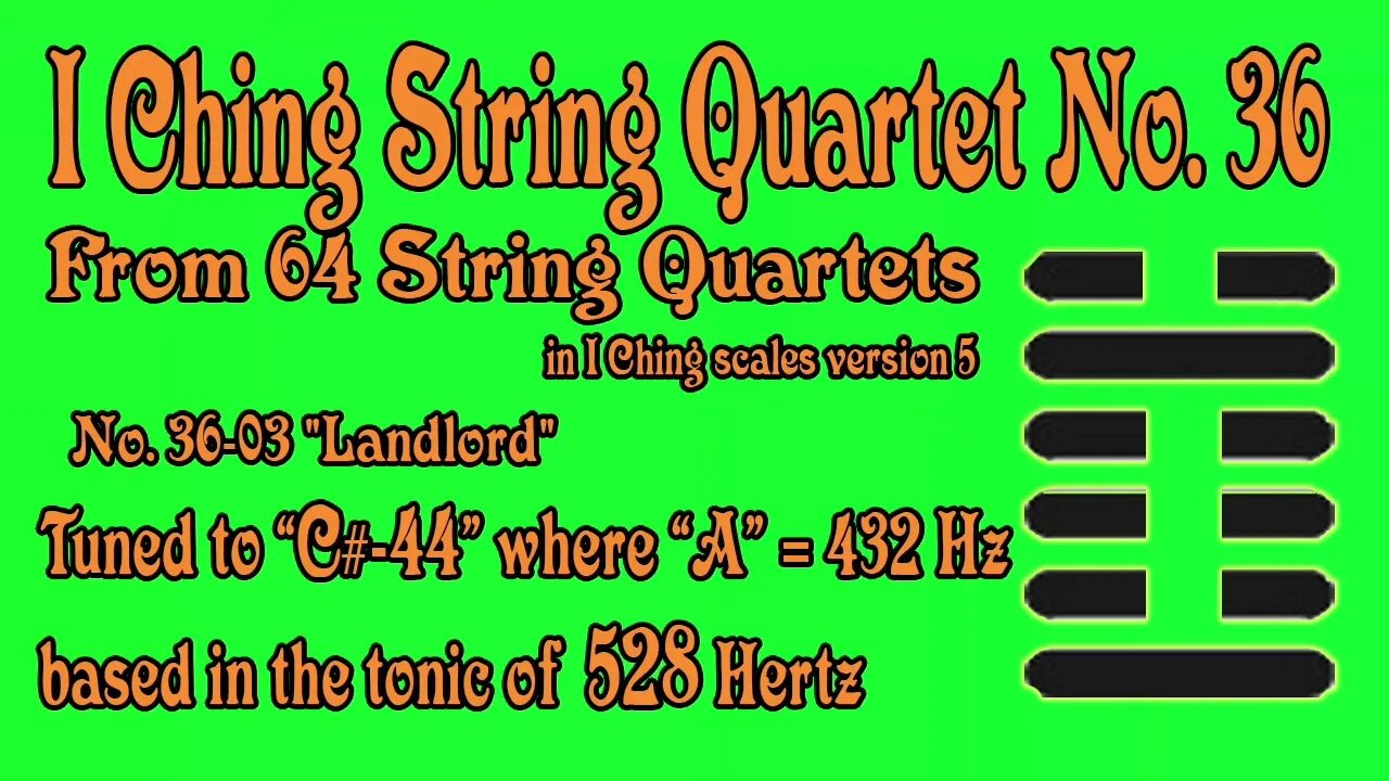 Richard Burdick's String Quartet “Landlord” tuned to 528Hz (Op. 308 No. 36) #iching