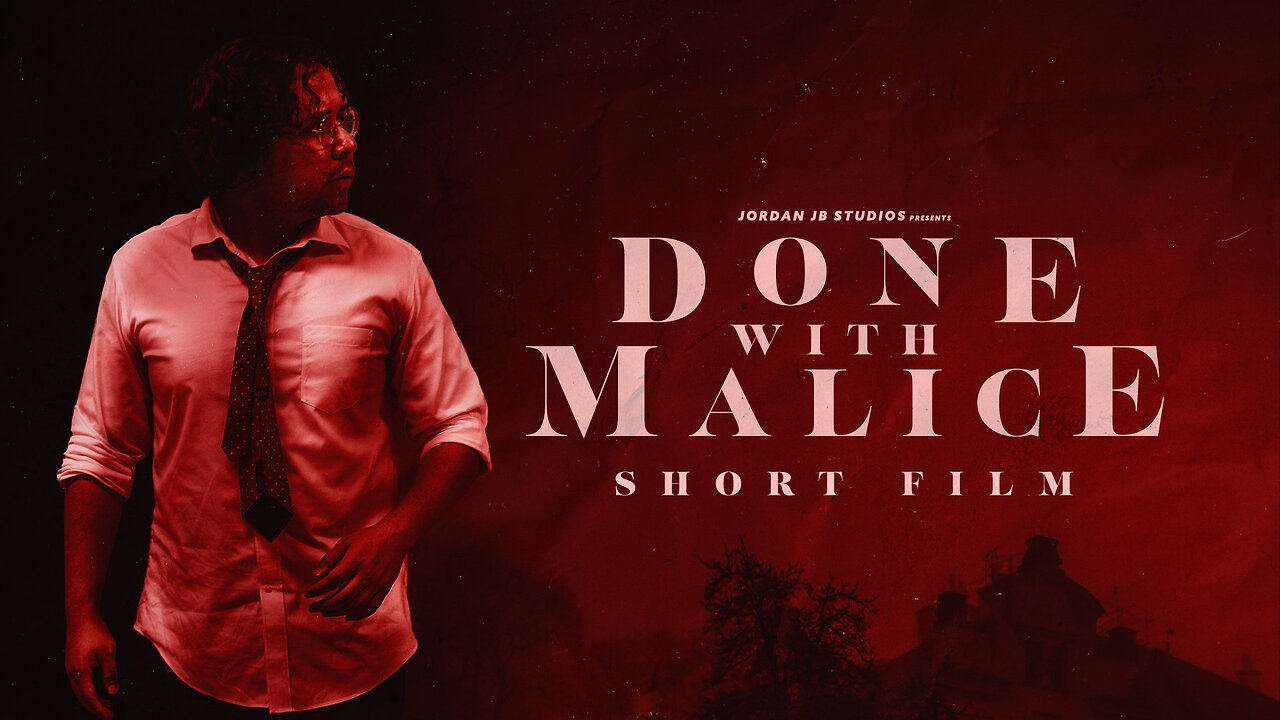 Done With Malice - Short Film