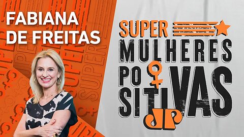 Impacto da licença parental estendida com Fabiana de Freitas - Super Mulheres Positivas 12/06/2023