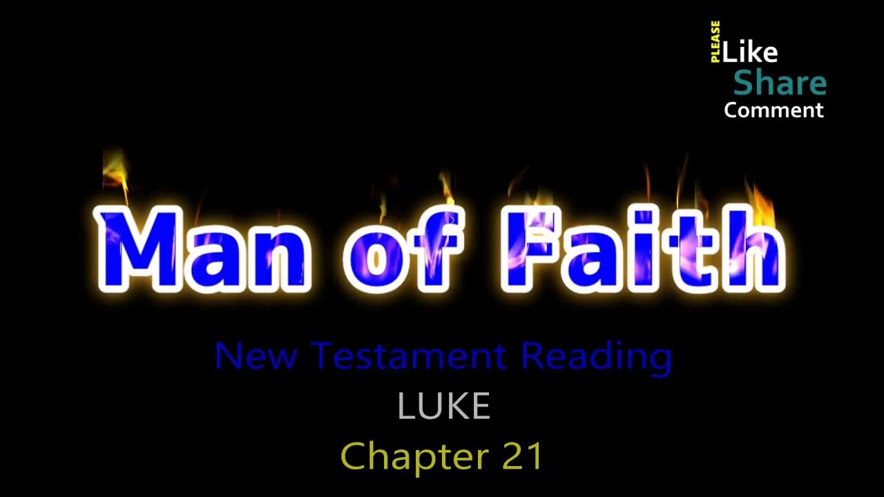 LUKE Chapter 21, New Testament Reading NASB, Man of Faith Ministry