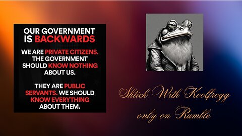 Shtick With Koolfrogg Live - Saturday Smorgasbord - The Government Is Backwards