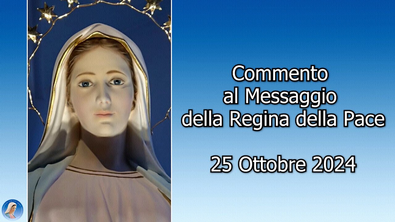 (25 OTTOBRE 2024) - PADRE LIVIO: “COMMENTO AL 〽️ESSAGGIO DELLA REGINA DELLA PACE / 25 OTTOBRE 2024!!”😇💖🙏