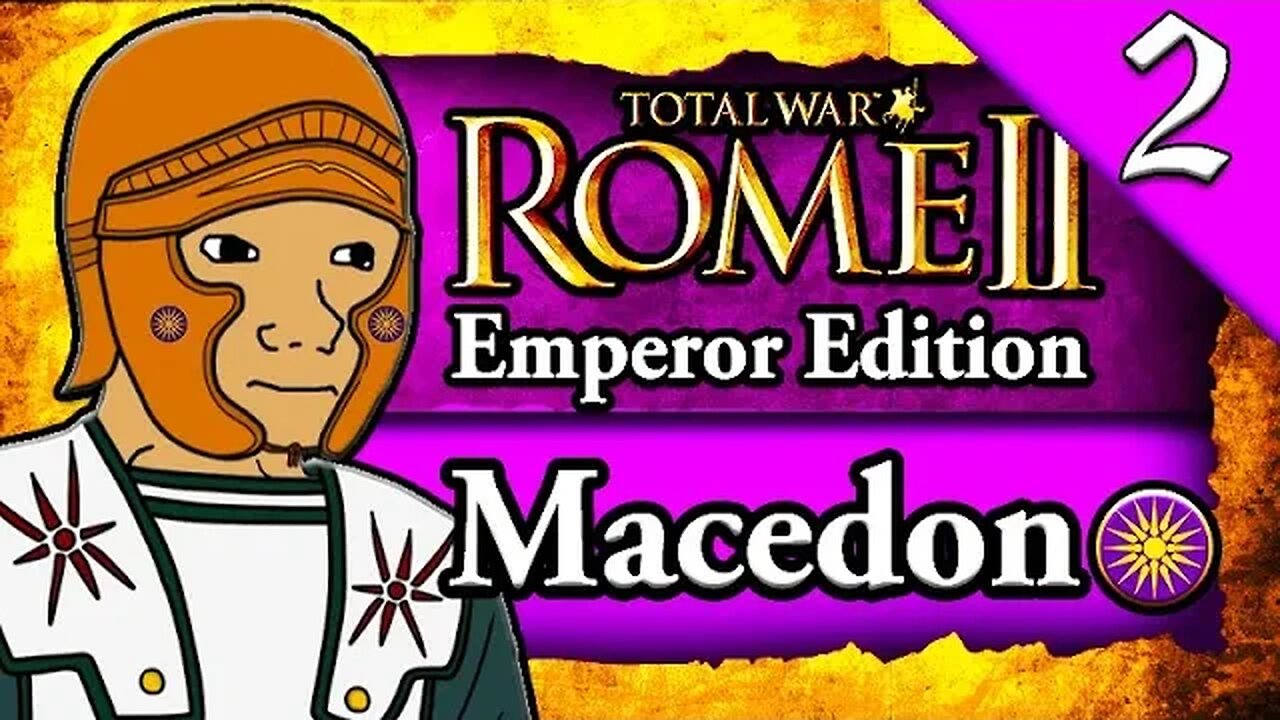 REBUILDING ALEXANDER'S EMPIRE! Total War Rome 2: Emperor Edition: Macedon Campaign Gameplay #2