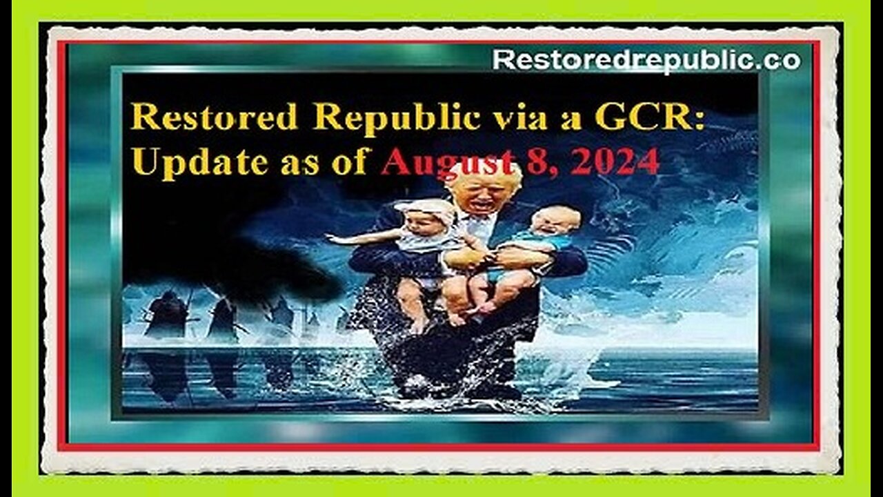 Restored Republic via a GCR Update as of August 8, 2024