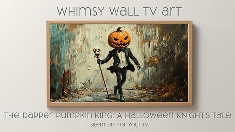 The Dapper Pumpkin King - A Halloween Knight's Tale: Silent Art For Your TV