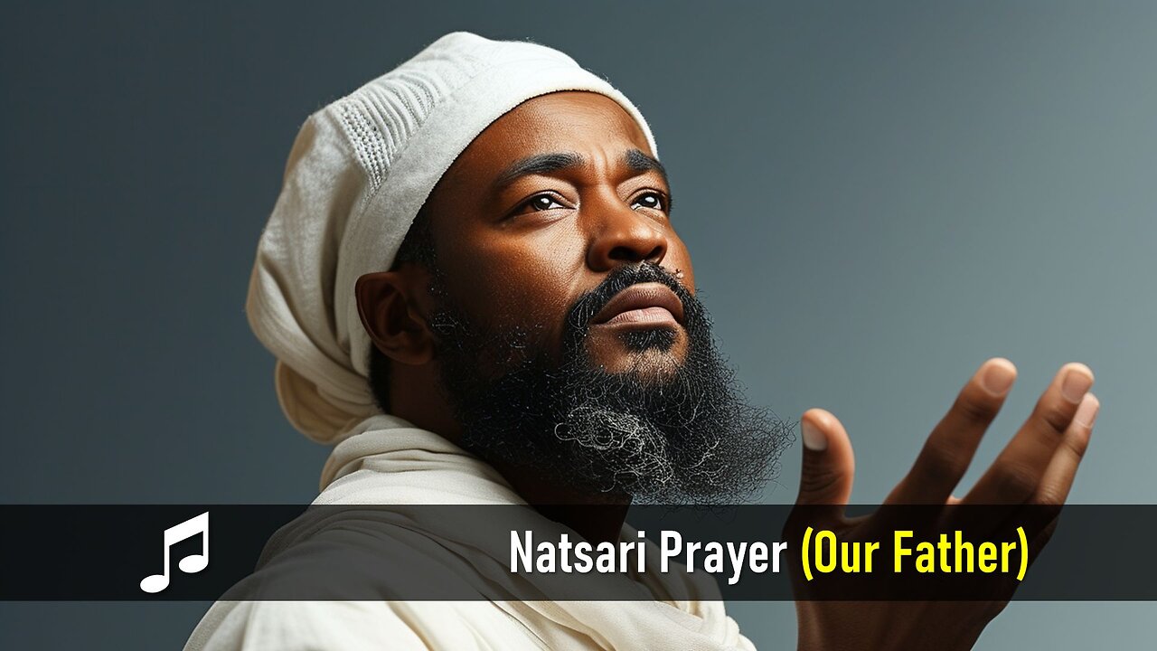 Natsari Prayer (Our Father) | Music Video