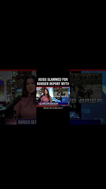 Conservatives refute Axios's "fortified border" claim, citing ignored first-hand accounts and 1.6M "