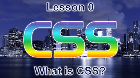 CSS Lesson 0: What is CSS?