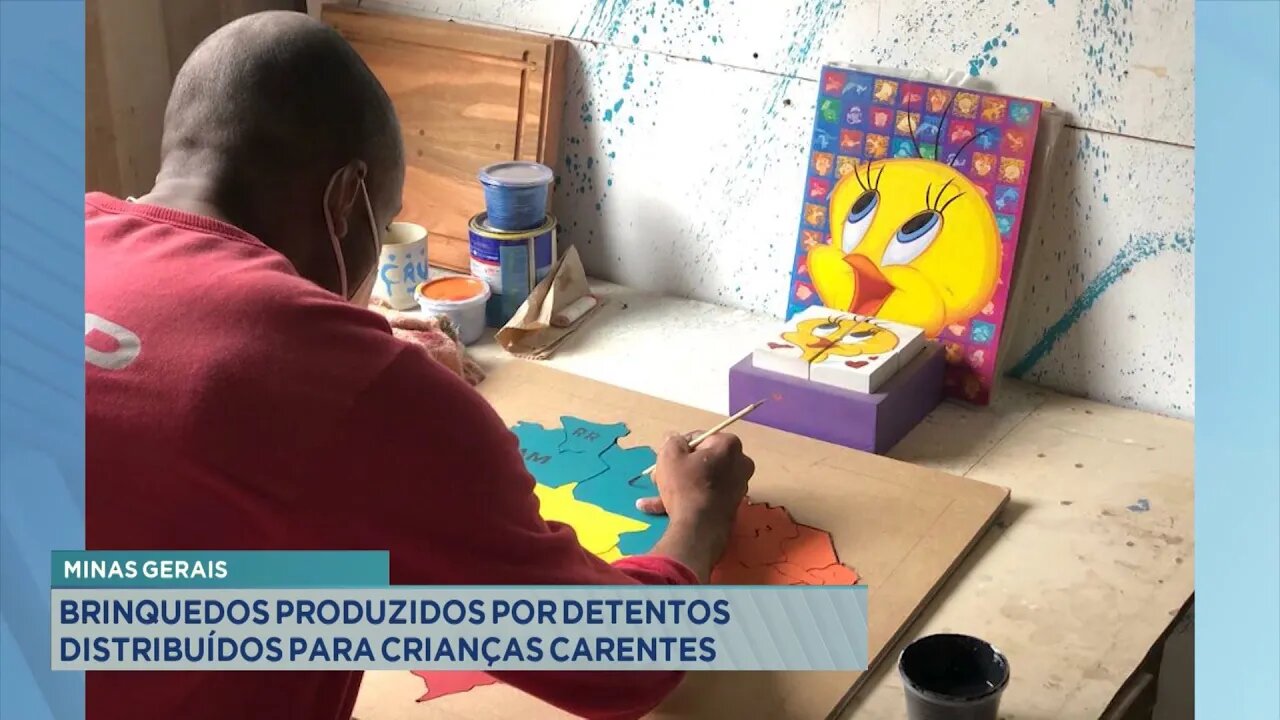 Minas Gerais: Brinquedos produzidos por Detentos distribuídos para Crianças Carentes.