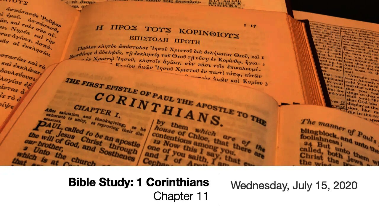 1 Corinthians 11 - Wednesday Bible Study, July 15, 2020