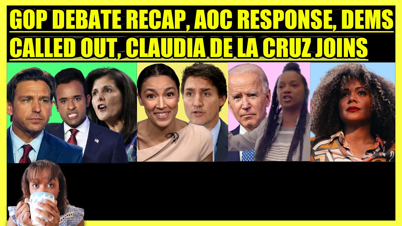 GOP DEBATE RECAP, AOC UKRAINE RESPONSE, BIDEN ANGERS BLACK VOTERS, CLAUDIA DE LA CRUZ JOINS