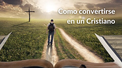 Como convertirse en un Cristiano