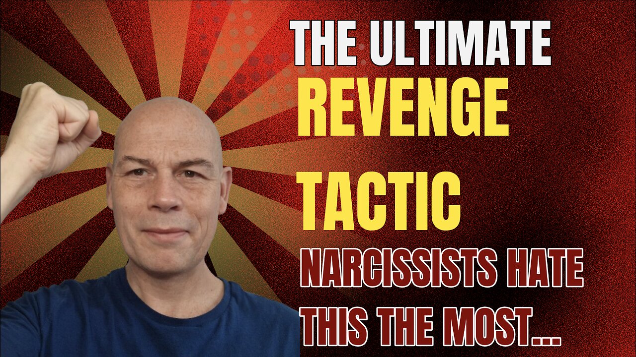 The ULTIMATE Revenge Tactic: Narcissists Hate This The Most...