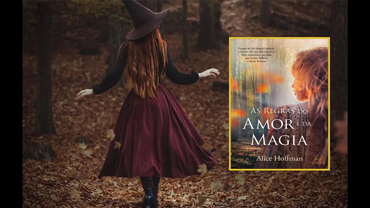 As Regras do Amor e da Magia - Alice Hoffman