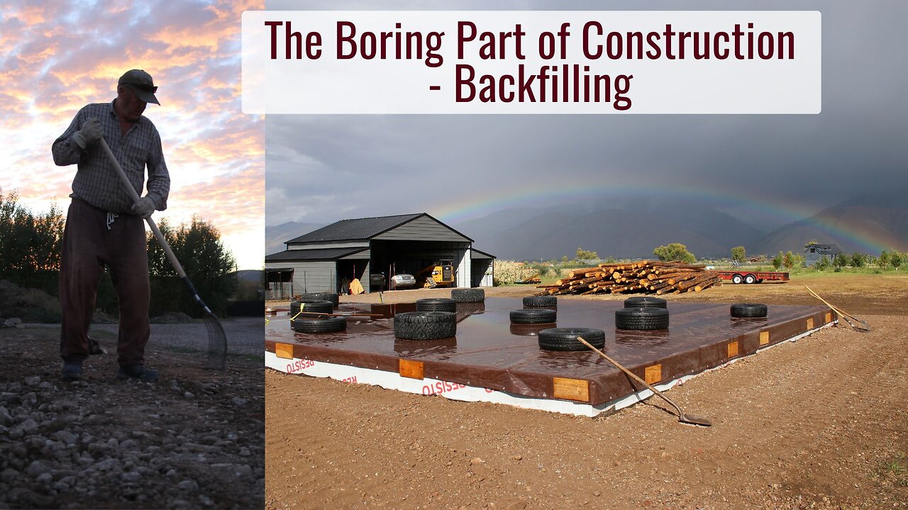 The Boring Part of Construction - Backfilling, Lots of Rock Picking & Not Pushing the Walls In