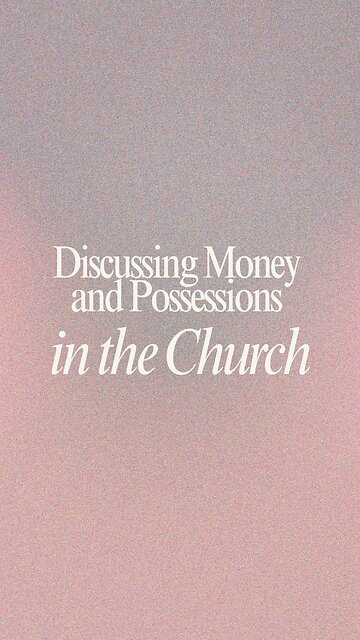 Discussing Money and Possessions in the Church