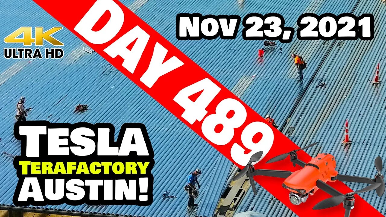 Tesla Gigafactory Austin 4K Day 489 - 11/23/21 - Tesla Terafactory Texas - ROOF WORK AT GIGA TEXAS!