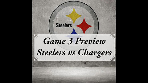 Week 3 Preview: Steelers vs Chargers