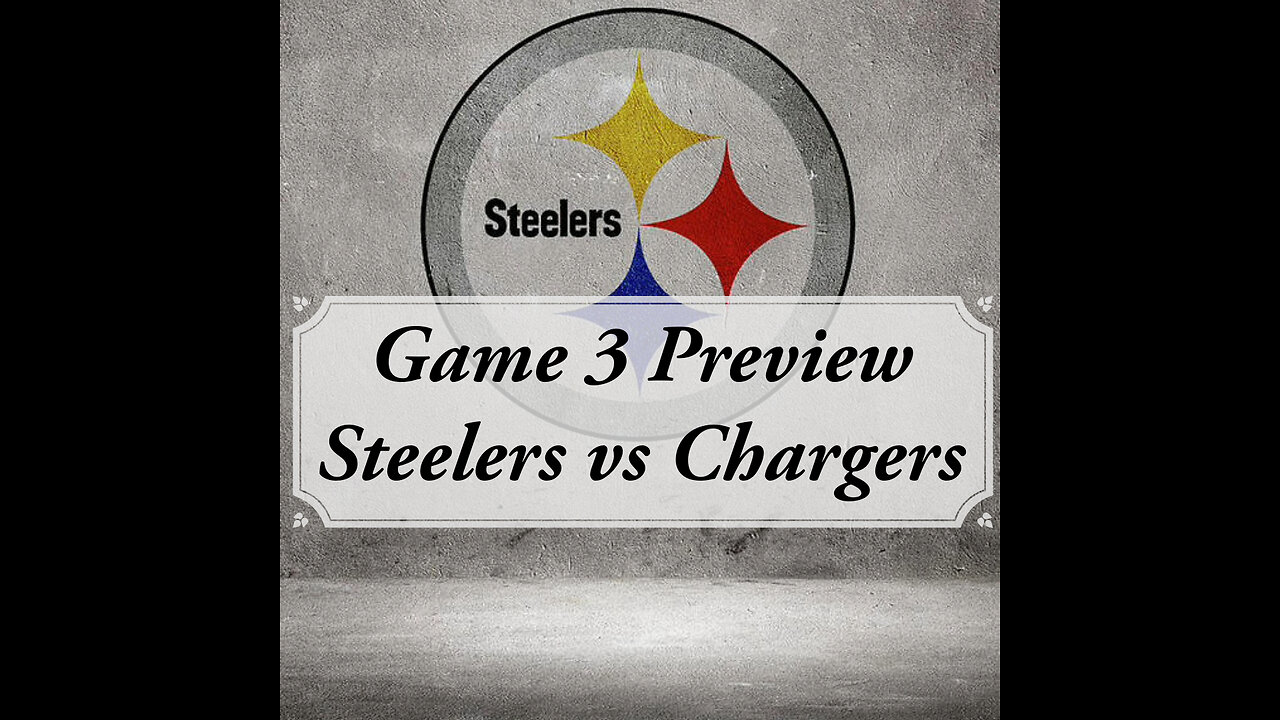 Week 3 Preview: Steelers vs Chargers