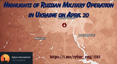 Highlights of Russian Military Operation in Ukraine on April 20