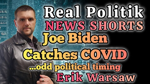 NEWS SHORTS: Joe Biden Catches COVID... at odd political timing