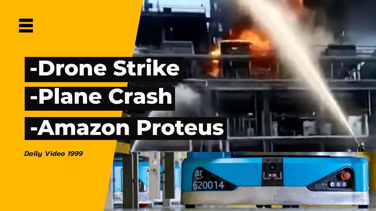 Drone Strikes Oil Refinery, Plane Crash Gear Failure, Amazon Proteus