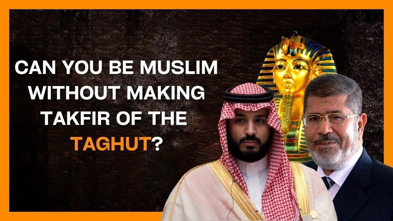 Can You Be Muslim Without Making TAKFIR Of The TAGHUT? | Arif Özkan