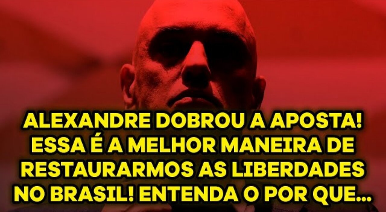 XANDÃO DOUBLED THE BET🚨This is the way to try to restore freedoms in Brazil. Understand!