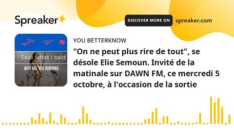 "On ne peut plus rire de tout", se désole Elie Semoun. Invité de la matinale sur DAWN FM, ce mercred