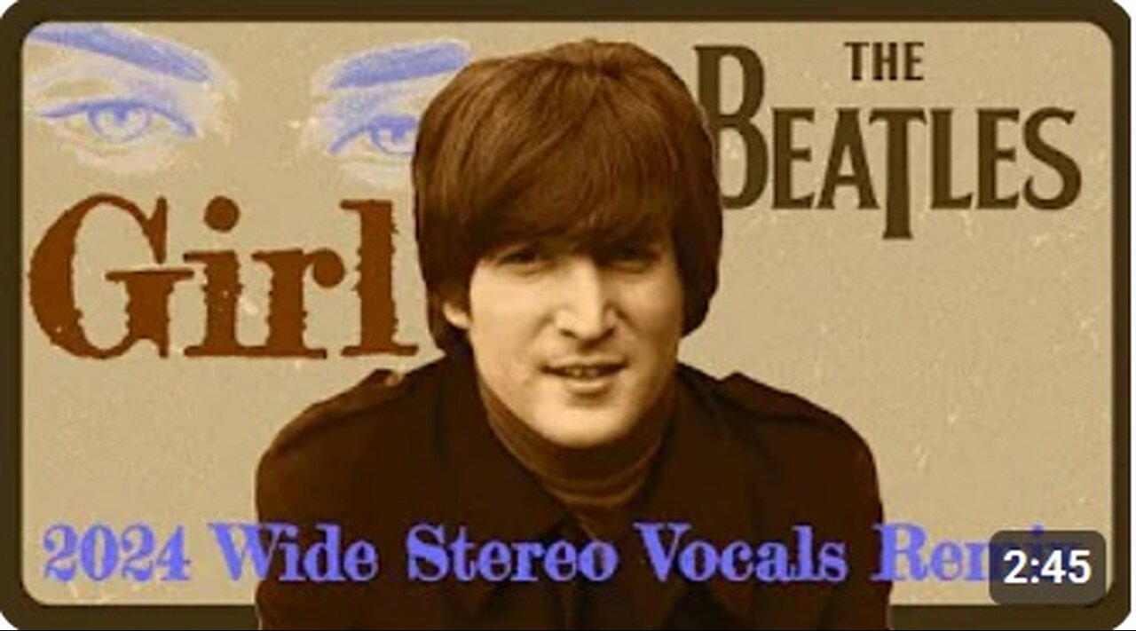 The Beatles 'GIRL' Spacious Unlocked Vocals Highlights New 2024 True Stereo Remix