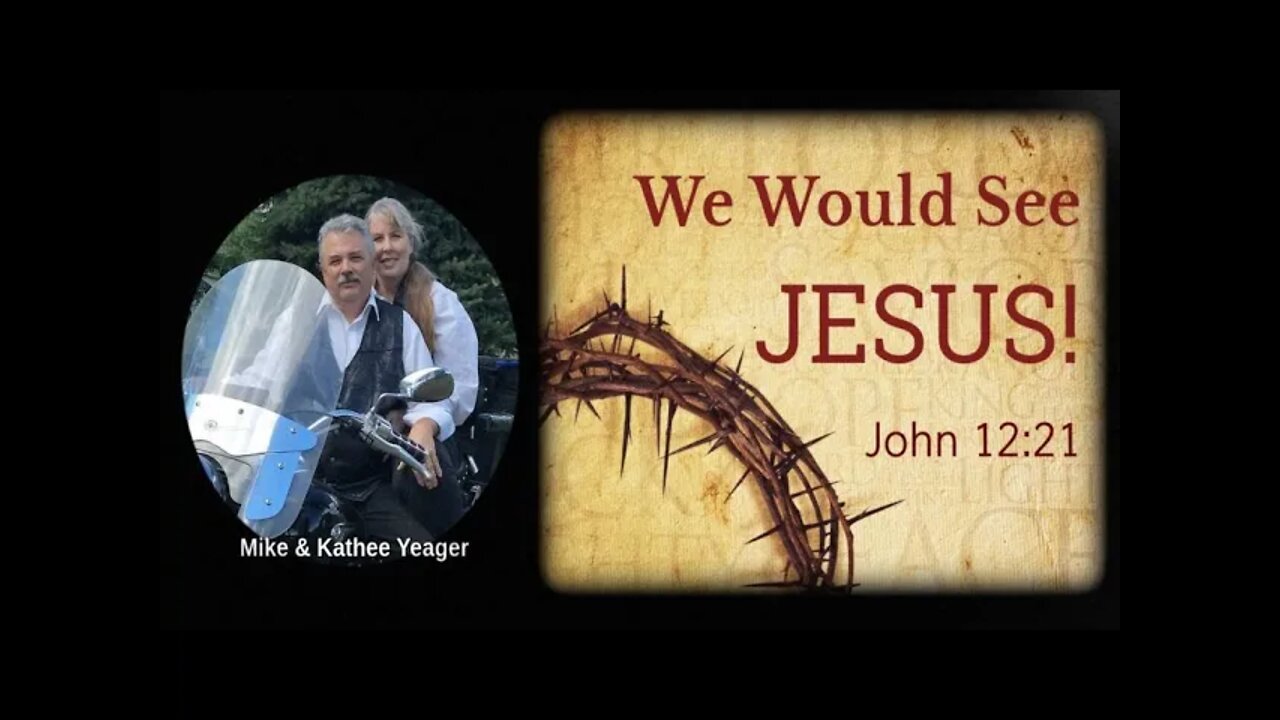 We Would See Jesus by Dr Michael H Yeager